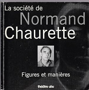 La société de Normand Chaurette. Figures et manières.