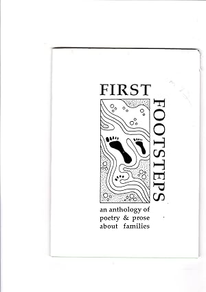 Image du vendeur pour First footsteps: an anthology of poetry & prose about families. mis en vente par Gwyn Tudur Davies