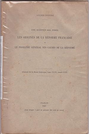 Une question mal posée. Les origines de la Réforme française et le problème général des causes de...