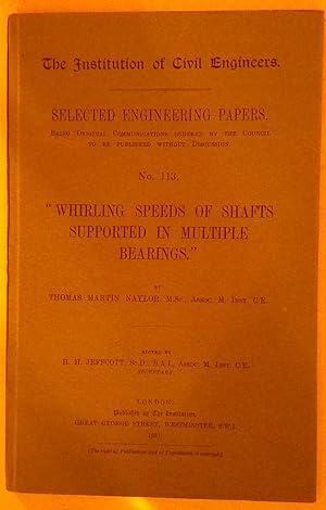 "Whirling speeds of shafts supported in multiple bearings." (The Institution of Civil Engineers. ...