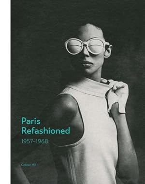 Seller image for Paris Refashioned, 1957-1968 for sale by GreatBookPrices
