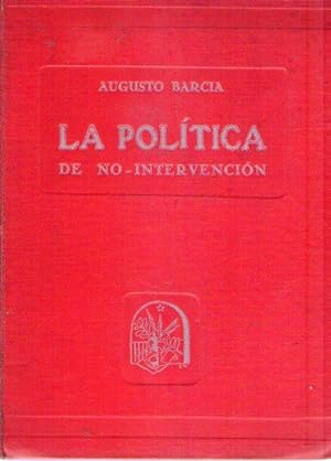 LA POLITICA DE NO INTERVENCION. (Firmado por autor)