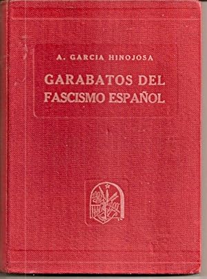 GARABATOS DEL FASCISMO ESPAÑOL. (Firmado por autor)