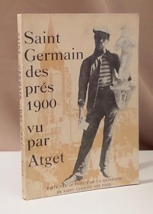 Bild des Verkufers fr Saint Germain des prs carrefour des lettres et des arts. (Deckeltitel: Saint Germain des prs 1900 vu par Atget). zum Verkauf von Dieter Eckert