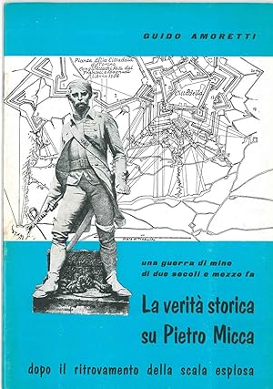 La verità storica di Pietro Micca dopo il ritrovamento della scala esplosa. Una guerra di mine di...