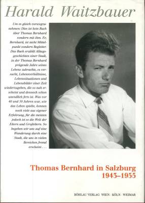 Bild des Verkufers fr Thomas Bernhard in Salzburg 1943 - 1955. Alltagsgeschichte einer Provinzstadt. zum Verkauf von Antiquariat Weinek