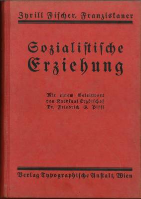 Bild des Verkufers fr Sozialistische Erziehung. Mit einem Geleitwort von Friedrich G. Piffl. zum Verkauf von Antiquariat Weinek