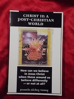Seller image for CHRIST IN A POST-CHRISTIAN WORLD: HOW CAN WE BELIEVE IN JESUS CHRIST WHEN THOSE AROUND US BELIEVE DIFFERENTLY - OR NOT AT ALL? for sale by Gage Postal Books