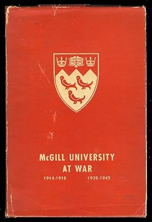 McGILL UNIVERSITY AT WAR. 1914-1918, 1939-1945.
