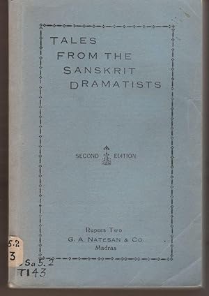 Tales From Sanskrit Dramatists: The Famous Plays Of Bhasa, Sudraka, Kalidasa, Sri Harsha, Bhavabh...