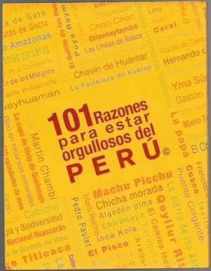 101 Razones para estar orgullosos del Perú. Primera edición.