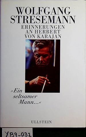 Ein seltsamer Mann. Erinnerungen an Herbert von Karajan