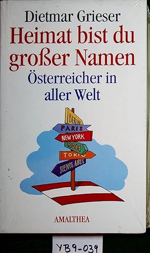 Heimat bist du großer Namen : Österreicher in aller Welt.