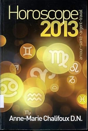 Seller image for Horoscope 2013 - Amour, sant, argent, travail for sale by Librairie Le Nord