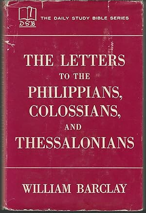 Seller image for The Letters to the Phlippians, Colossians, and Thessalonians (The Daily Study Bible Series) for sale by Dorley House Books, Inc.