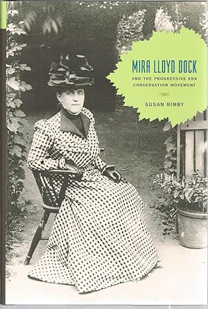 Immagine del venditore per Mira Lloyd Dock and the Progressive Era Conservation Movement venduto da The Book Junction