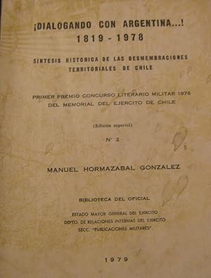 Imagen del vendedor de Dialogando con Argentina.! 1819-1979. Sntesis histtica de las desmenbraciones territoriales de Chile. a la venta por Librera Monte Sarmiento