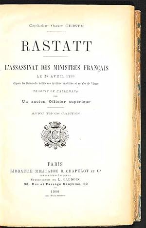 Rastatt. L'assassinat des ministres français le 28 avril 1799, d'après les documents inédits des ...