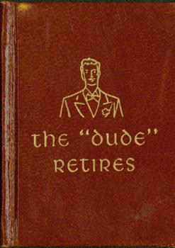 Imagen del vendedor de The "Dude" Retires. a la venta por Wittenborn Art Books