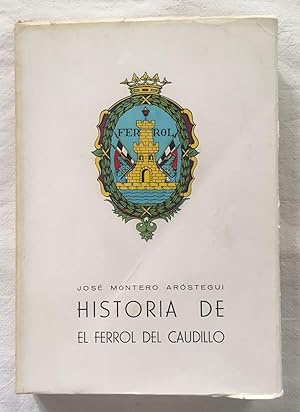 HISTORIA Y DESCRIPCIÓN DE EL FERROL DEL CAUDILLO