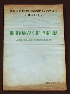 Bild des Verkufers fr Ordenanzas De Minera. Comentarios Y Legislacin Minera Hasta 1874 zum Verkauf von Librera Urbe