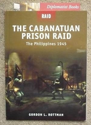 The Cabanatuan Prison Raid  The Philippines 1945