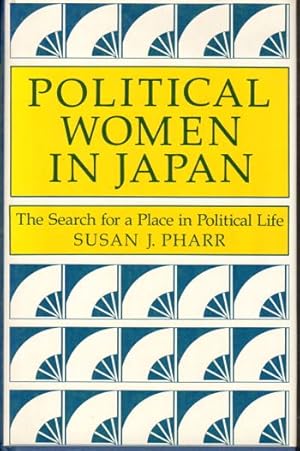 Imagen del vendedor de Political Women in Japan: The Search For a Place in Political Life a la venta por Kenneth Mallory Bookseller ABAA