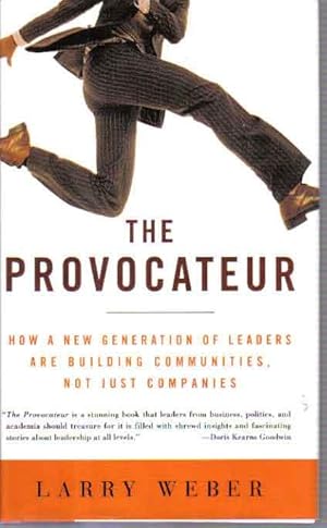 The Provocateur: How a New Generation of Leaders are Building Communities, Not Just Companies