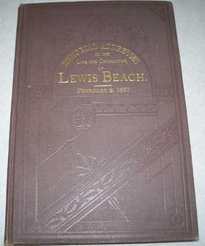 Seller image for Memorial Addresses on the Life and Character of Lewis Beach., A Representative from New York, Delivered in the House of Representatives and in the Senate, 49th Congress, 2nd Session for sale by Easy Chair Books