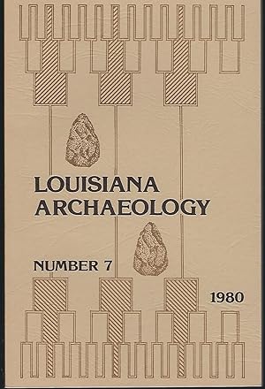 Louisiana Archaeology Number 7 1980