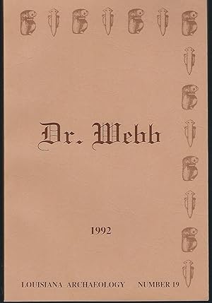 Louisiana Archaeology Number 19 1992: Dr. Webb