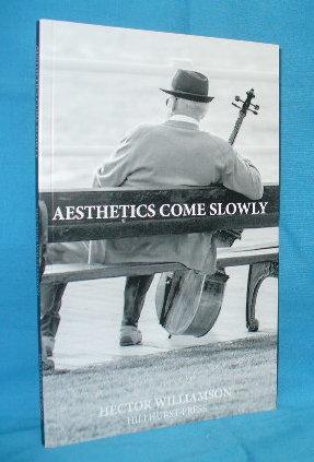 Seller image for Aesthetics Come Slowly for sale by Alhambra Books