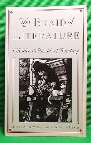 Seller image for The Braid of Literature: Children's Worlds of Reading for sale by Wormhole Books