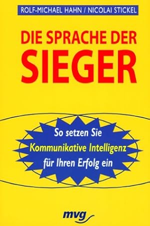 Bild des Verkufers fr Die Sprache der Sieger. So setzen Sie Kommunikative Intelligenz fr Ihren Erfolg ein zum Verkauf von Modernes Antiquariat an der Kyll