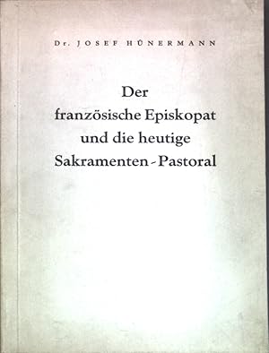 Image du vendeur pour Der franzsische Episkopat und die heutige Sakramenten-Pastoral. Einfhrung und bersetzung des Directoriums vom 5. April 1951; mis en vente par books4less (Versandantiquariat Petra Gros GmbH & Co. KG)