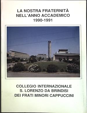 Seller image for La nostra Fraternita nell'anno Accademico 1990-1991: Collegio Internazionale S. Lorenzo da Brindisi dei Frati Minori Cappuccini; for sale by books4less (Versandantiquariat Petra Gros GmbH & Co. KG)