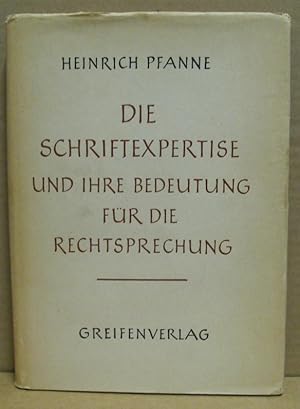 Image du vendeur pour Die Schriftexpertise und ihre Bedeutung fr die Rechtssprechung. Ein Nachschlagebuch ber die Schriftexpertise fr Richter, Staatsanwlte und Rechtsanwlte. mis en vente par Nicoline Thieme