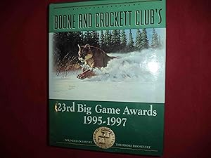 Seller image for Boone and Crockett Club's 23rd Big Game Awards. 1995-1997. A Book of the Boone and Crockett Club. for sale by BookMine