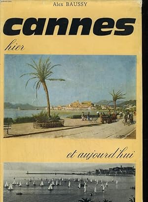 Image du vendeur pour CANNES HIER ET AUJOURD'HUI mis en vente par Le-Livre