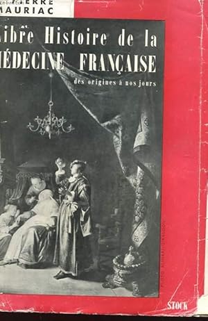 Immagine del venditore per LIBRE HISTOIRE DE LA MEDECINE FRANCAISE venduto da Le-Livre
