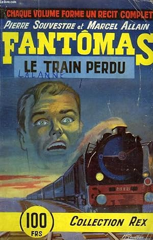 Seller image for FANTOMAS, LE TRAIN PERDU for sale by Le-Livre