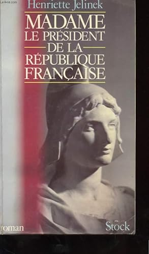 Bild des Verkufers fr MADAME LE PRESIDENT DE LA REPUBLIQUE FRANCAISE zum Verkauf von Le-Livre
