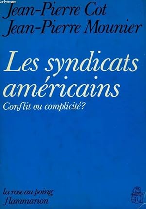 Seller image for LES SYNDICATS AMERICAINS. CONFLIT OU COMPLICITE ? for sale by Le-Livre