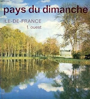 Bild des Verkufers fr PAYS DU DIMANCHE, ILE-DE-FRANCE, 1. OUEST zum Verkauf von Le-Livre