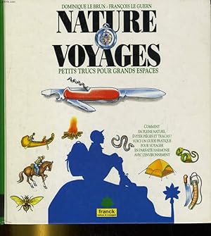 Image du vendeur pour NATURE ET VOYAGES. PETITS TRUCS POUR GRANDS ESPACES mis en vente par Le-Livre