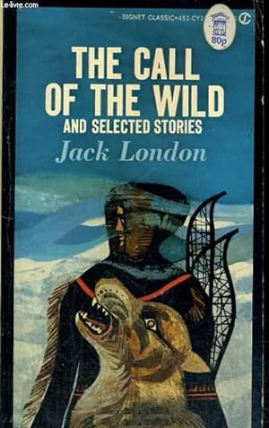 Seller image for THE CALL OF THE WILD, AND SELECTED STORIES for sale by Le-Livre