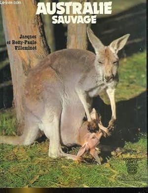 Image du vendeur pour AUSTRALIE SAUVAGE mis en vente par Le-Livre