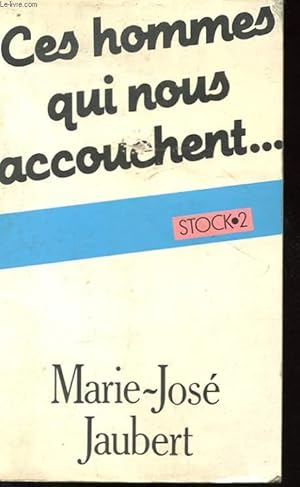 Image du vendeur pour CES HOMMES QUI NOUS ACCOUCHENT. mis en vente par Le-Livre