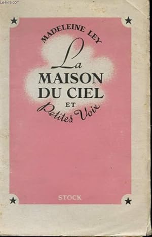 Bild des Verkufers fr LA MAISON DU CIEL ET PETITES VOIX zum Verkauf von Le-Livre