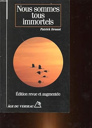 Seller image for NOUS SOMMES TOUS IMMORTELS for sale by Le-Livre